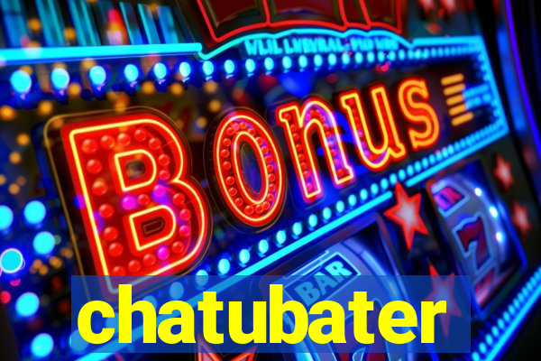 chatubater