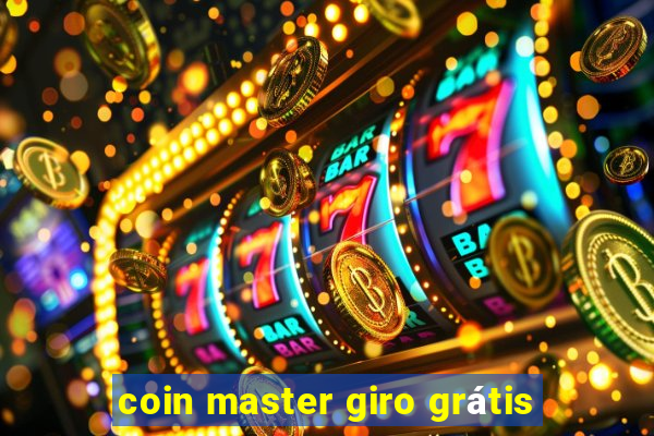 coin master giro grátis