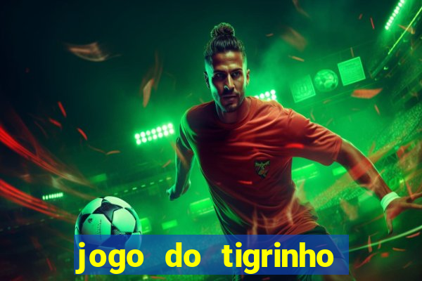 jogo do tigrinho plataforma de r$ 5