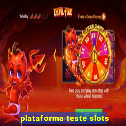 plataforma teste slots