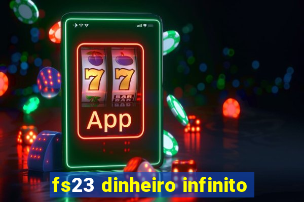 fs23 dinheiro infinito