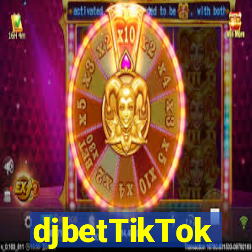 djbetTikTok