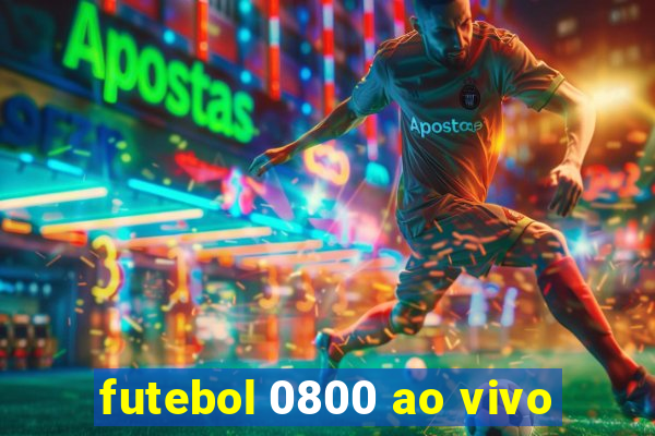 futebol 0800 ao vivo