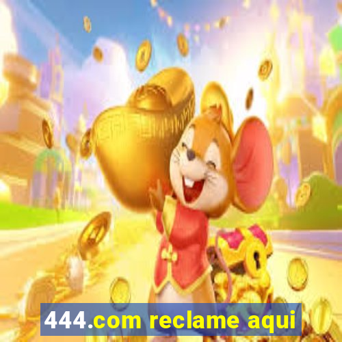 444.com reclame aqui