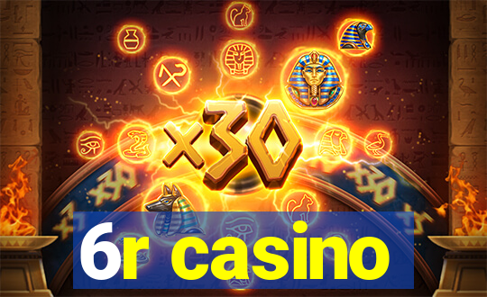 6r casino