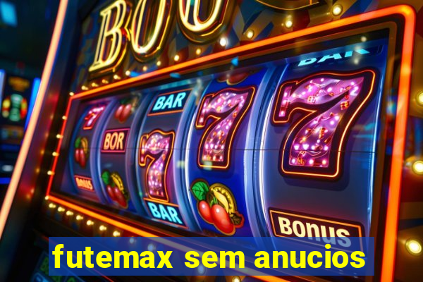 futemax sem anucios