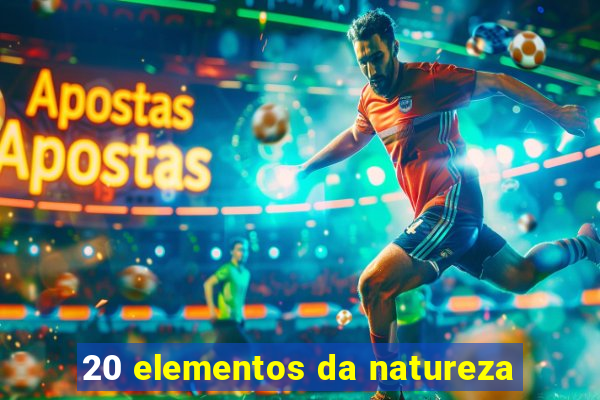 20 elementos da natureza