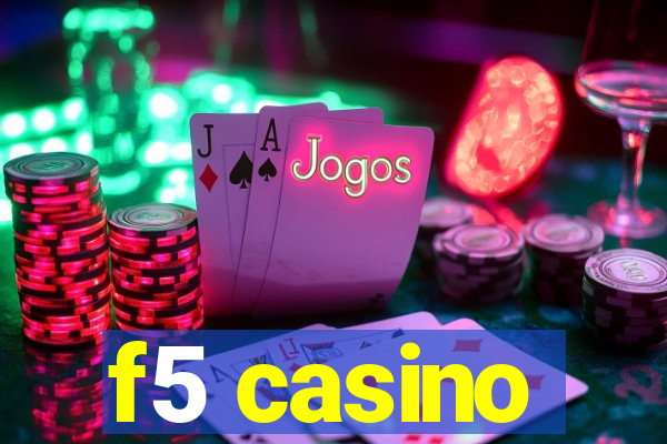 f5 casino