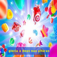 gloria a deus nas alturas