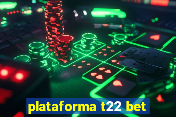 plataforma t22 bet