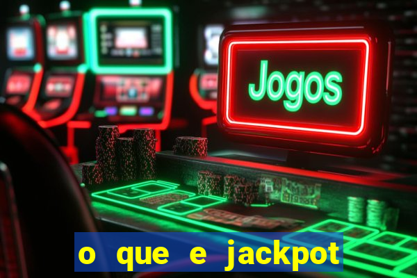 o que e jackpot no jogo do tigre