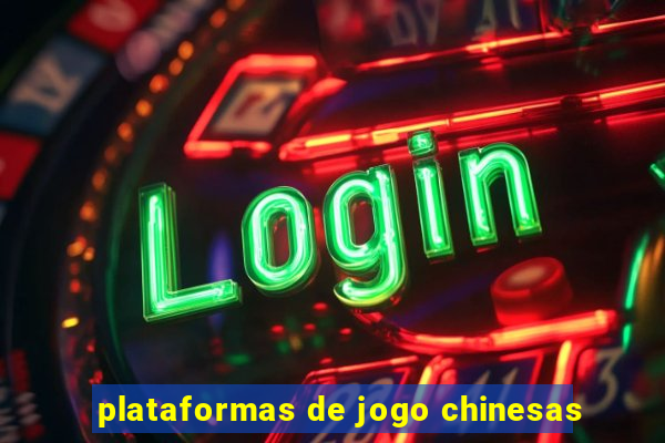 plataformas de jogo chinesas