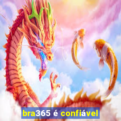 bra365 é confiável