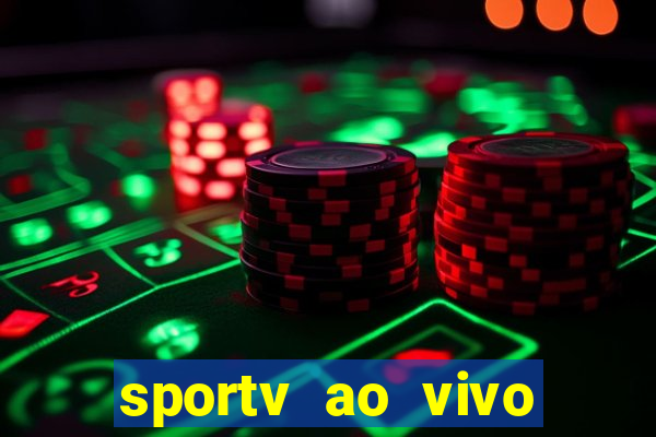 sportv ao vivo multi multicanal