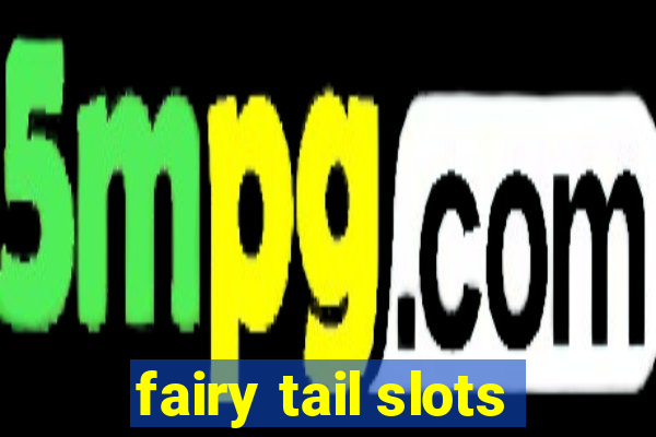 fairy tail slots