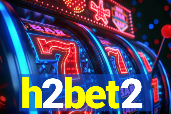 h2bet2