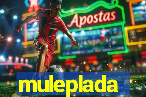 muleplada