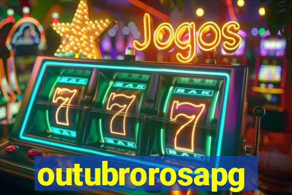 outubrorosapg