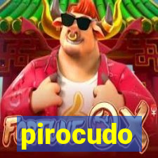 pirocudo