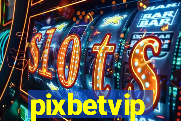 pixbetvip