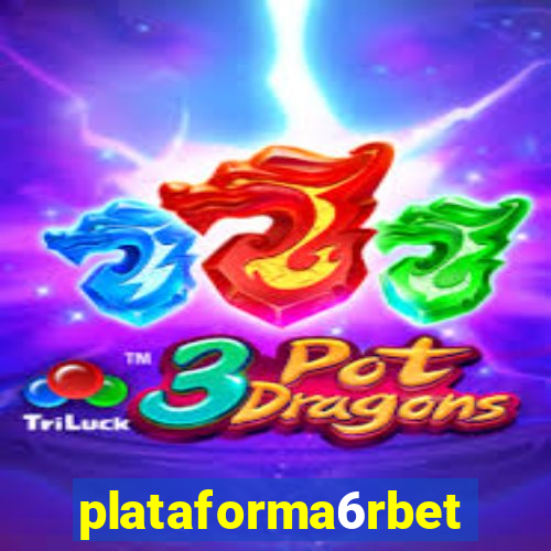 plataforma6rbet