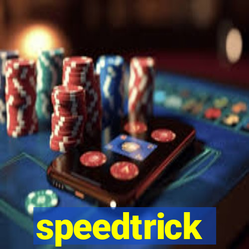 speedtrick