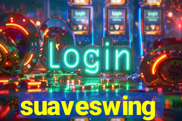 suaveswing