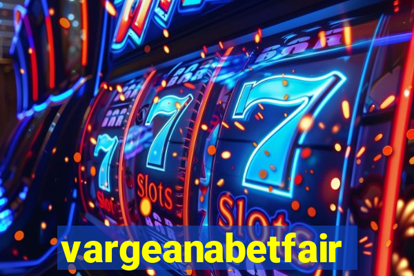 vargeanabetfair