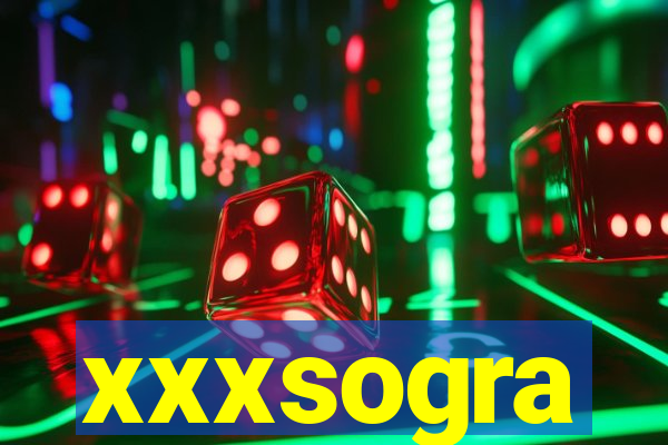 xxxsogra