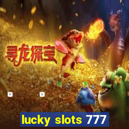 lucky slots 777