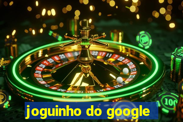 joguinho do google