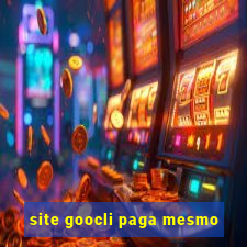 site goocli paga mesmo