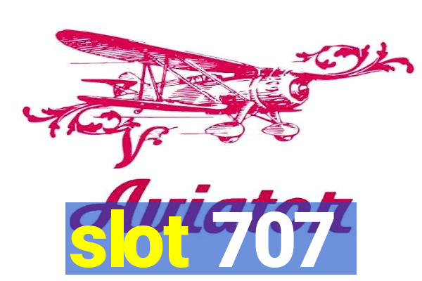 slot 707