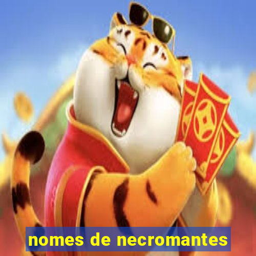 nomes de necromantes