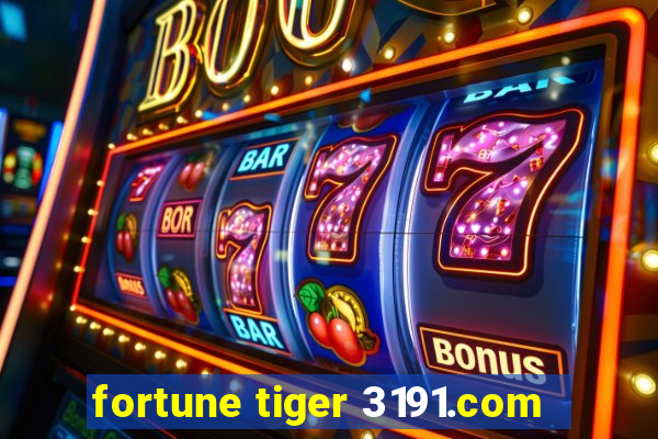 fortune tiger 3191.com