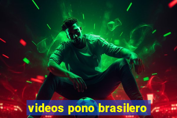 videos pono brasilero