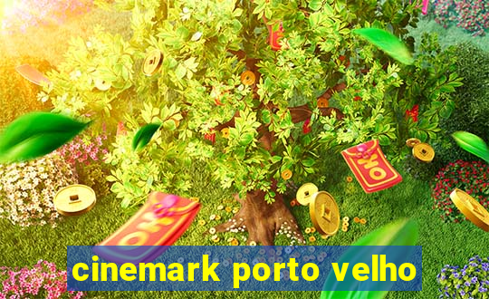 cinemark porto velho