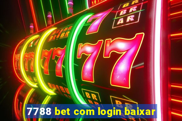 7788 bet com login baixar