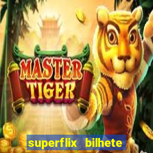 superflix bilhete de loteria