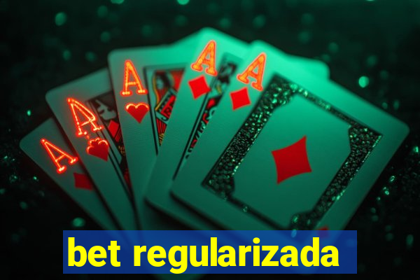 bet regularizada