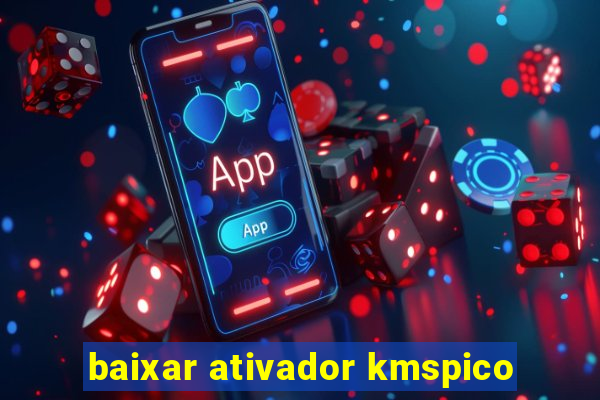 baixar ativador kmspico