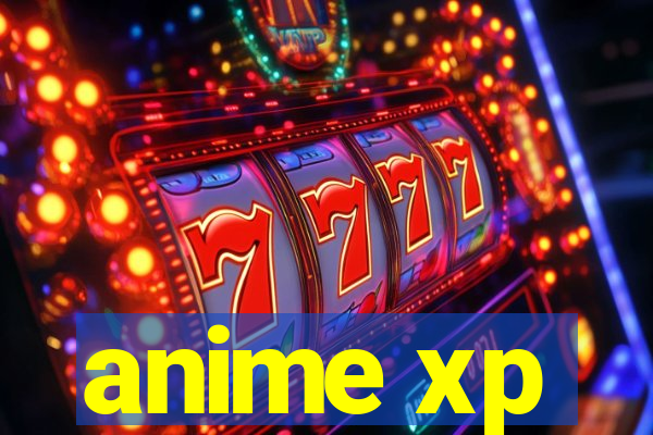 anime xp