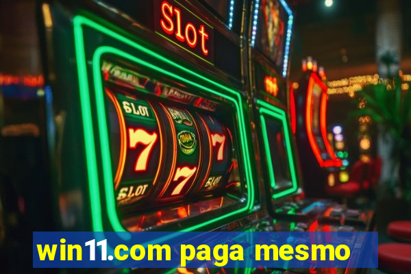 win11.com paga mesmo