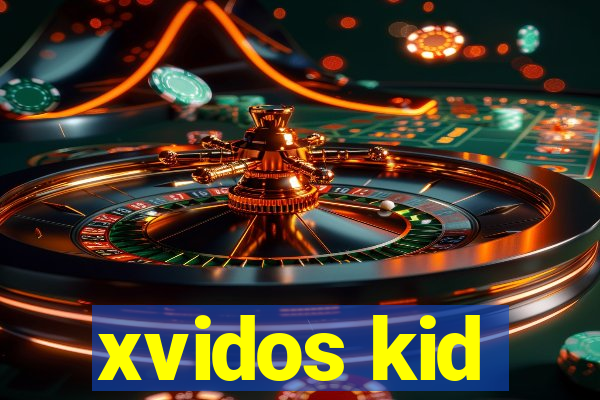 xvidos kid