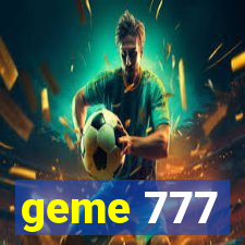 geme 777