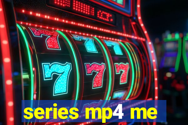 series mp4 me