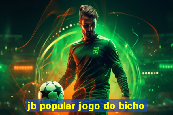 jb popular jogo do bicho