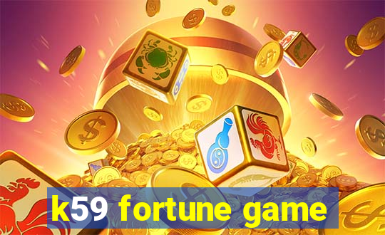 k59 fortune game