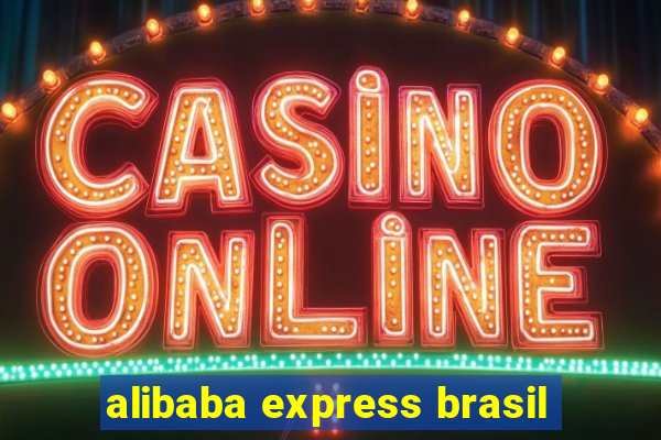 alibaba express brasil