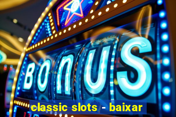 classic slots - baixar